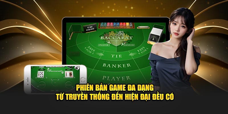 Phiên bản game đa dạng từ truyền thống đến hiện đại đều có 